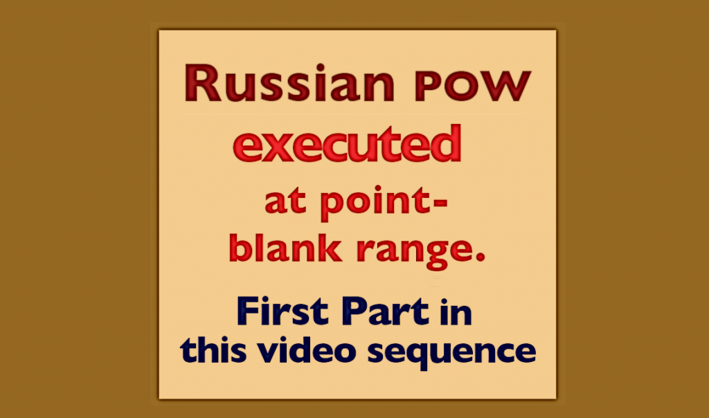New point-blank executions of Russian prisoners by Ukraine forces. First Part.